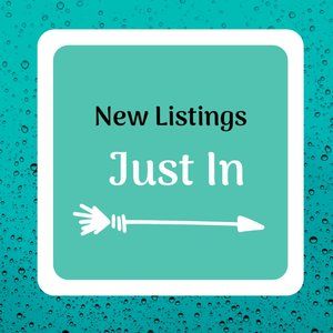 JUST IN  - New Listings from the past 24 -48 Hours